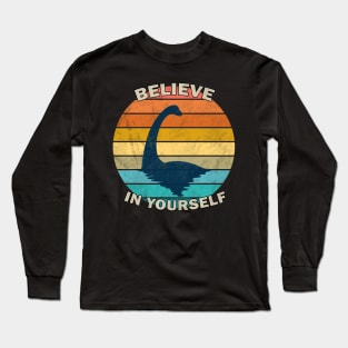 Loch Ness Monster - Believe in yourself Long Sleeve T-Shirt